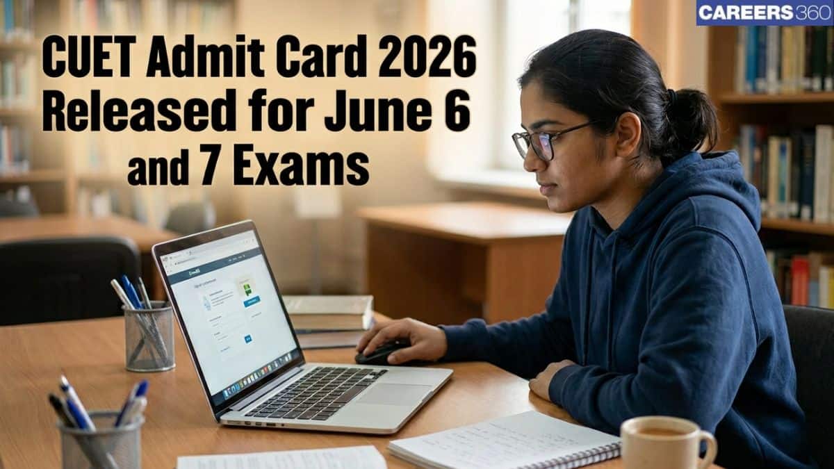 CUET UG 2026 New Admit Card Out For June 6 and 7 Exams: Download Hall Ticket Link
